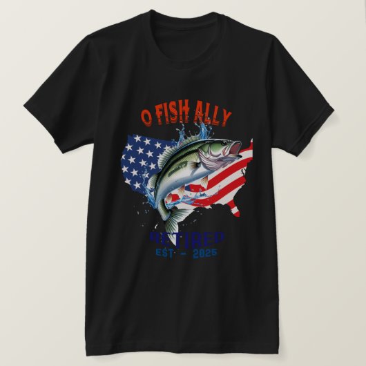 「O-FISH-ALLY:Free退職した、誇りを持った魚釣り2025 Tシャツ (デザイン正面)
