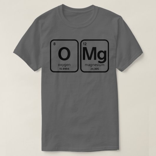 O Mg  Funny Science, Chemistry Teacher Periodic  Tシャツ (デザイン正面)
