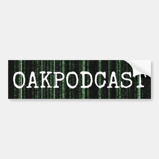 Oakpodcastのマトリックスのバンパーステッカー バンパーステッカー (正面)