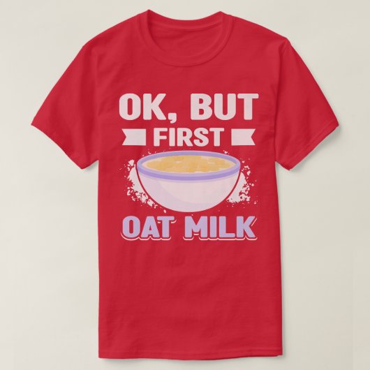Oat Milk No Dairy Organic Plant Based Vegan Vegeta Tシャツ (デザイン正面)