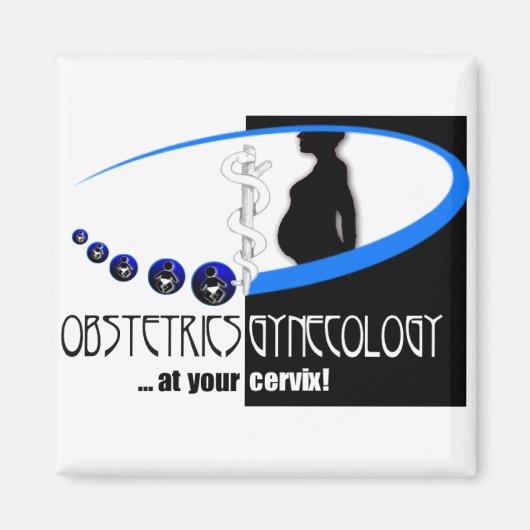 OB / GYN AT YOUR CERVIX - おもしろい MEDICAL マグネット (正面)
