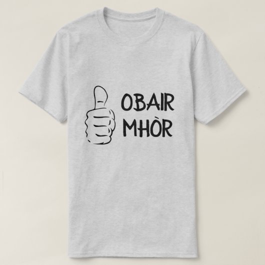 obairのmhòr、スコットランド・ゲール語のすばらしい仕事 tシャツ (デザイン正面)