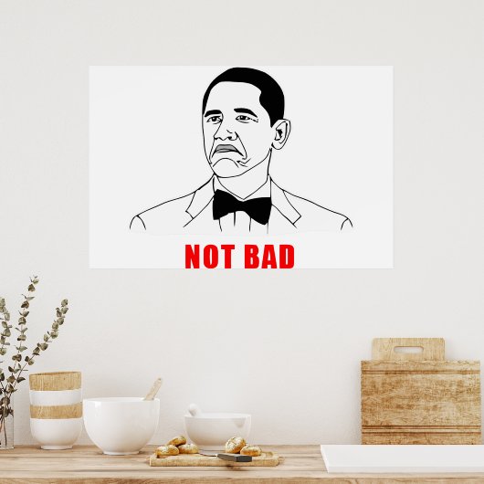 Obama not bad meme rage face comic ポスター (キッチン)