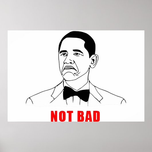 Obama not bad meme rage face comic ポスター (正面)