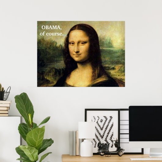 OBAMA,of course. ポスター (ホームオフィス)