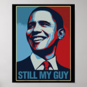 Obama Shirt Still My Guy Barack Obama Gift ポスター (正面)