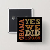 OBAMA YES WE DID 1.20.09 - スクエアボタン 缶バッジ (正面&裏面)