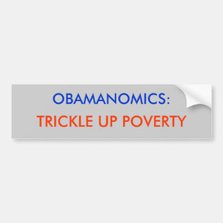 OBAMANOMICS: 、窮乏の上でしたたって下さい バンパーステッカー