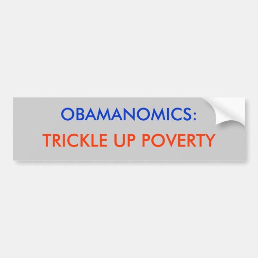 OBAMANOMICS: 、窮乏の上でしたたって下さい バンパーステッカー (正面)