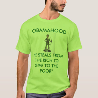 obamarobinhood、OBAMAHOOD、"彼はから…盗みます Tシャツ