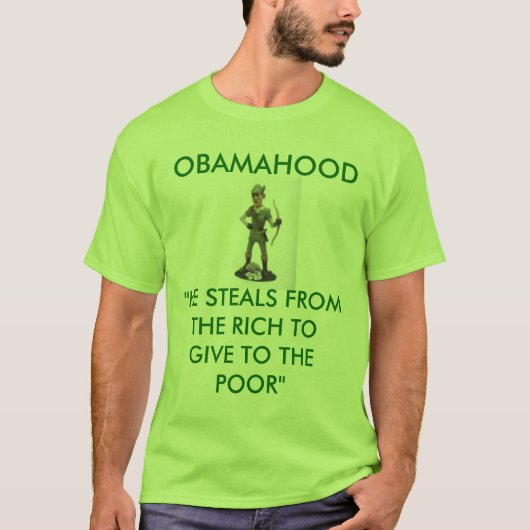 obamarobinhood、OBAMAHOOD、"彼はから…盗みます Tシャツ (正面)