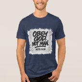 Obey God Not Man Christian – Acts 5:29 トライブレンドTシャツ (正面)