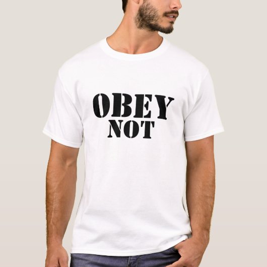 OBEY NOT Tシャツ - 叛逆的な主張 (正面)