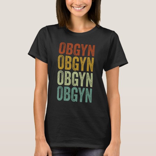 OBGYN Obstetrician Gynecologist Tシャツ (正面)