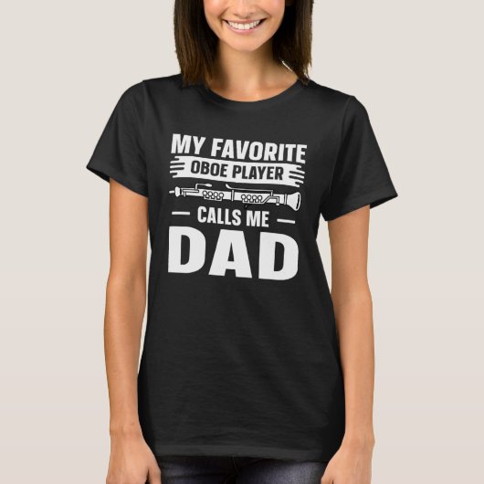 Oboe Favorite Marimba Player Calls Me Dad Tシャツ (正面)