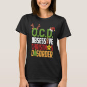Obsessive Christmas Disorder OCD Xmas Tシャツ (正面)