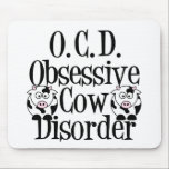 Obsessive Cow Disorder マウスパッド<br><div class="desc">I love cows. Cute black and white cow gift. I am OCD for funny cow presents. A farmer or cowgirl would like this pretty mousepad.</div>