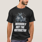 Obviously Not the Instructor  Workout Humor Gym Tシャツ (正面)