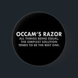 Occam's Razor Definition Scienceギーク 缶バッジ<br><div class="desc">OccamのRazorは、他の全ての事が同じであり、解決策が一つであシンプルる傾向があることを示す科学の原最高の理である。科学素晴らしギークボタン。前提が多ければ多いほど、説明の可能性は低くなる。</div>