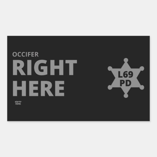 「OCCIFER RIGHT HERE」警察バおもしろいッジ 長方形シール (正面)