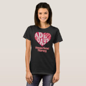 Occupational Therapist OT Therapy OTA Valentine's Tシャツ (正面フル)