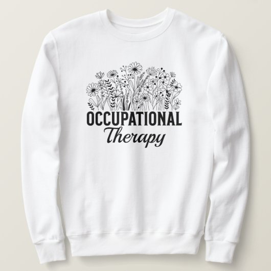 Occupational Therapy Floral Occupational OT スウェットシャツ (デザイン正面)