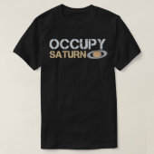 Occupy Saturn Planet Solar System Astronomy Space  Tシャツ (デザイン正面)