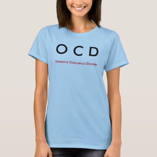 OCDの執拗なチワワの無秩序 Tシャツ (正面)