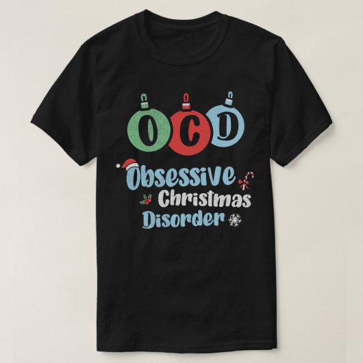OCD強迫性クリスマス障害クリスマスホリデーパート Tシャツ (デザイン正面)