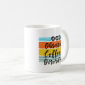 OCD、強迫性コーヒー障害 |かわいいコーヒー好き コーヒーマグカップ (正面右)
