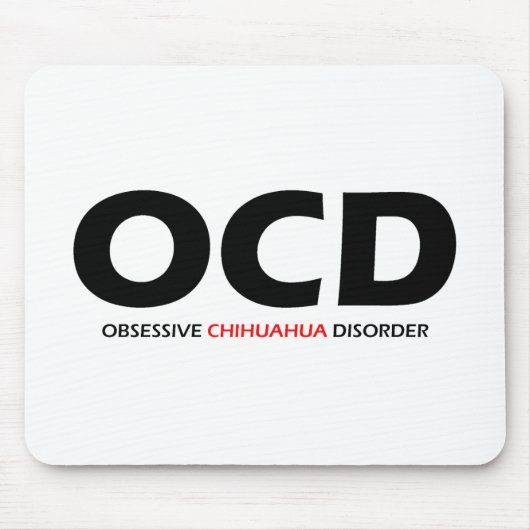 OCD – 強迫性チワワ病 マウスパッド (正面)