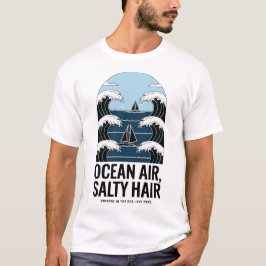 Ocean Air Salty Hair Sailing Wave Design Tシャツ
