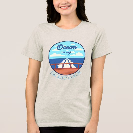 Ocean Is My Favorite Color Cruise Shirt トライブレンドTシャツ (正面)