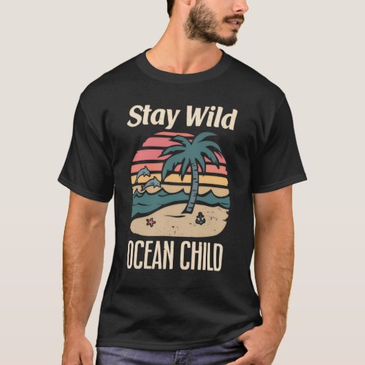 Ocean Quote – Stay Wild Retro Beach Art Tシャツ (正面)