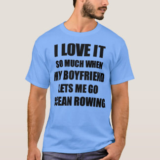 Ocean Rowing Funny Gift Idea For Girlfriend I Love Tシャツ