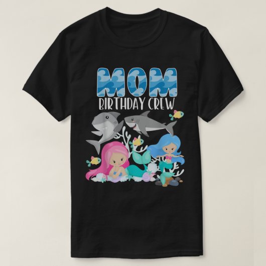 Ocean Sharks and Mermaids Mom Birthday Crew Sea Bd Tシャツ (デザイン正面)