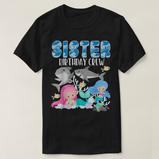 Ocean Sharks and Mermaids Sister Birthday Crew Sea Tシャツ (デザイン正面)