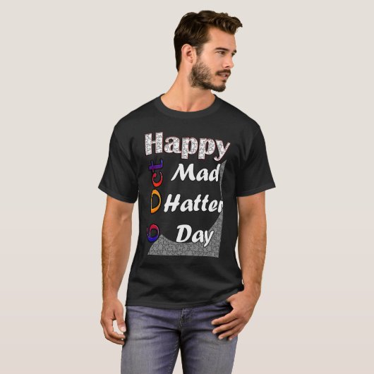 Oct 6th Mad Hatter Day Fun Idea Tシャツ (正面フル)