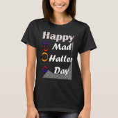 Oct 6th Mad Hatter Day Fun  Idea Tシャツ (正面)