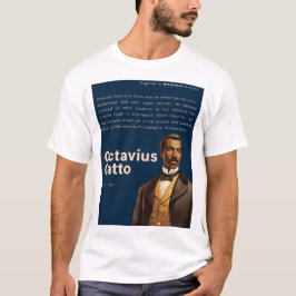 Octavius Catto – アメリカ史の姿 Tシャツ