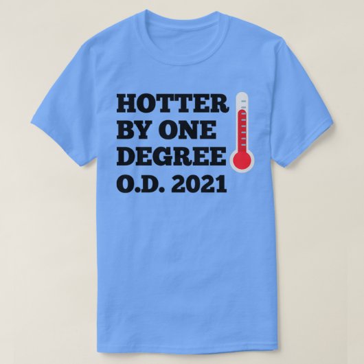 OD Hotter by One Degree Doctor of Optometry 2021 G Tシャツ (デザイン正面)