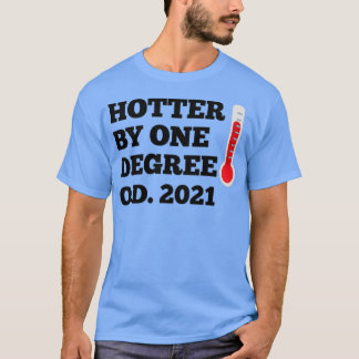 OD Hotter by One Degree Doctor of Optometry 2021 G Tシャツ