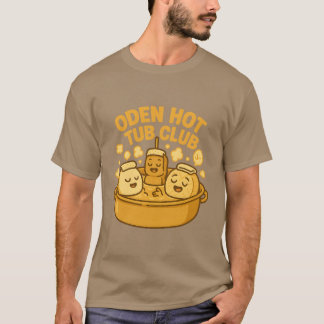 Oden Hot Tub Club ~浸って、笑って、グツグツ~ Tシャツ