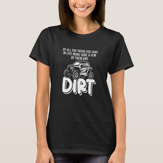 Of All The Paths You Take  Off Road SxS UTV Tシャツ (正面)