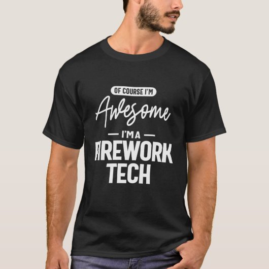 Of Course I Am Awesome I'm a Firework Tech Tシャツ (正面)