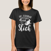 Of Course I Can Drive A Stick Halloween Tシャツ (正面)