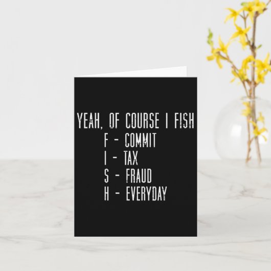 Of Course I Fish Commit Tax Fraud Funny Fishing Me カード (黄色い花)