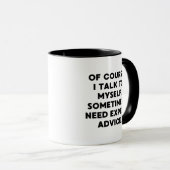 Of Course I Talk to Myself (Expert Advice) マグカップ (正面右)