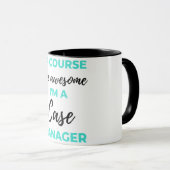 Of Course I'm Awesome I'm A Case Manager 2 マグカップ (正面右)