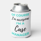 Of Course I'm Awesome I'm A Case Manager 2 缶クーラー (缶正面)